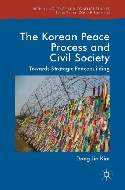 Book cover of: Korean Peace Process and Civil Society. By: Dong Jin Kim