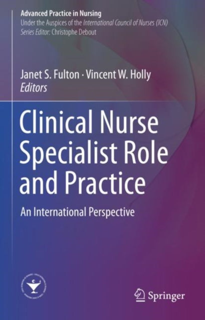 Book cover of: Clinical Nurse Specialist Role and Practice. By: Janet S. Fulton