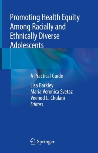 Book cover of: Promoting Health Equity Among Racially and Ethnically Diverse Adolescents. By: Lisa Barkley