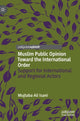 Book cover of: Muslim Public Opinion Toward the International Order. By: Mujtaba Ali Isani