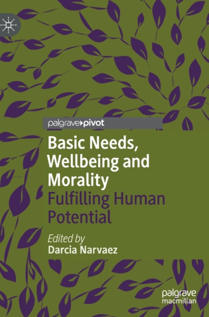 Book cover of: Basic Needs, Wellbeing and Morality. By: Darcia Narvaez