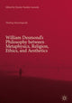 Book cover of: William Desmond’s Philosophy between Metaphysics, Religion, Ethics, and Aesthetics. By: Dennis Vanden Auweele
