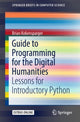 Book cover of: Guide to Programming for the Digital Humanities. By: Brian Kokensparger