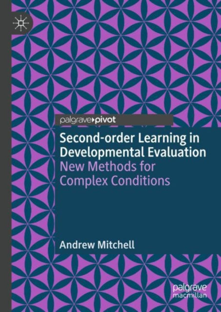 Book cover of: Second-order Learning in Developmental Evaluation. By: Andrew Mitchell