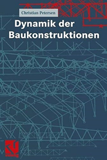 Book cover of: Dynamik der Baukonstruktionen. By: Christian Petersen