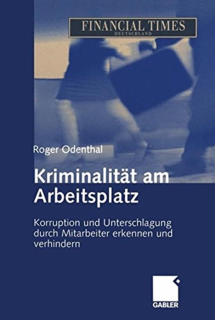Book cover of: Kriminalitat am Arbeitsplatz. By: Roger Odenthal