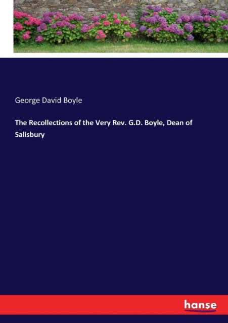Book cover of: Recollections of the Very Rev. G.D. Boyle, Dean of Salisbury