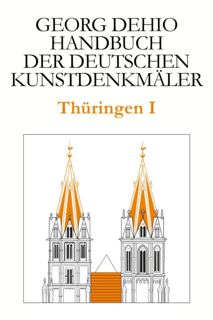 Book cover of: Dehio - Handbuch der deutschen Kunstdenkmaler / Thuringen I. By: Georg Dehio