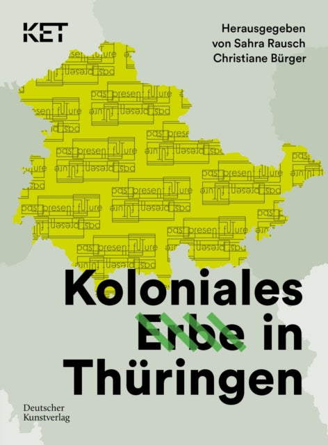 Book cover of: Koloniales Erbe in Thuringen. By: Christiane Bürger