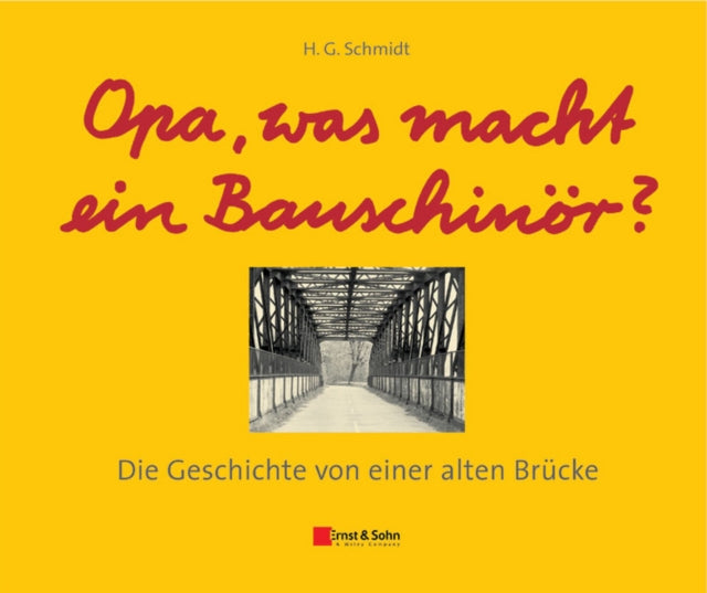 Book cover of: Opa, was macht ein Bauschinor?. By: Heinz Günter Schmidt
