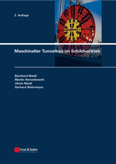 Book cover of: Maschineller Tunnelbau im Schildvortrieb. By: Martin Herrenknecht