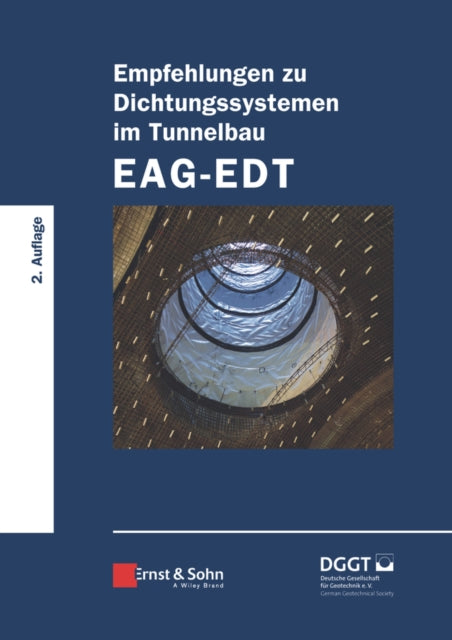 Book cover of: Empfehlungen zu Dichtungssystemen im Tunnelbau EAG-EDT. By: Deutsche Gesellschaft für Geowissen