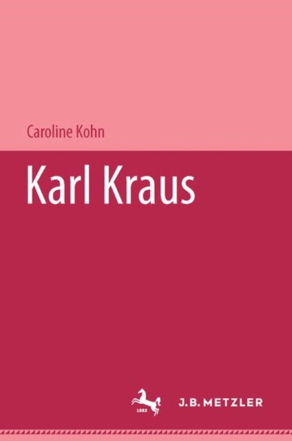 Book cover of: Karl Kraus. By: Caroline Kohn