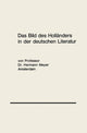 Book cover of: Das Bild des Hollanders in der deutschen Literatur. By: Dr. Hermann Meyer
