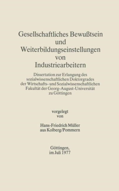 Book cover of: Gesellschaftliches Bewußtsein und Weiterbildungseinstellungen von Industriearbeitern. By: Hans-Friedrich Müller