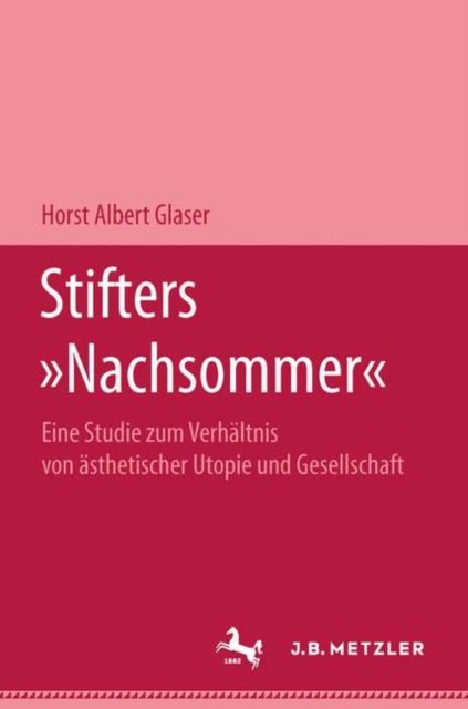 Book cover of: Stifters "Nachsommer". By: Horst Albert Glaser