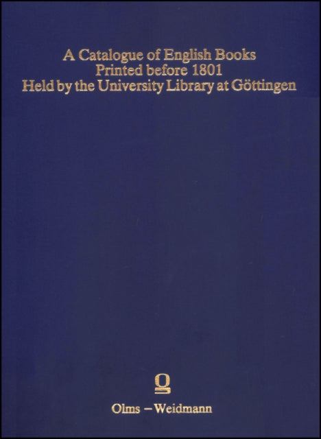 Book cover of: Catalogue of English Books. Printed before 1801. Held by the University Library at Gottingen. By: Graham P. Jefcoate M.A. (Hg.)