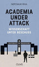 Book cover of: Academia under Attack - Wissenschaft unter Beschuss. By: Nepomuk Riva