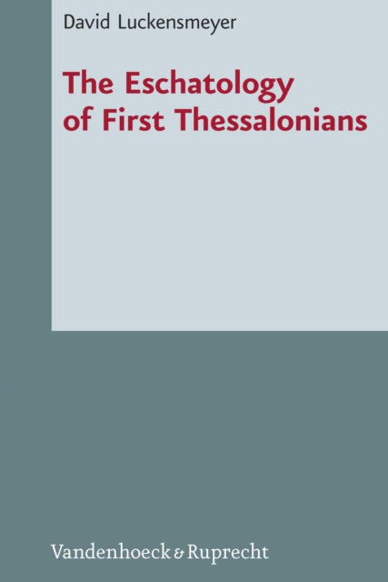 Book cover of: Eschatology of First Thessalonians. By: David Luckensmeyer