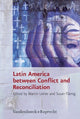 Book cover of: Latin America Between Conflict and Reconciliation