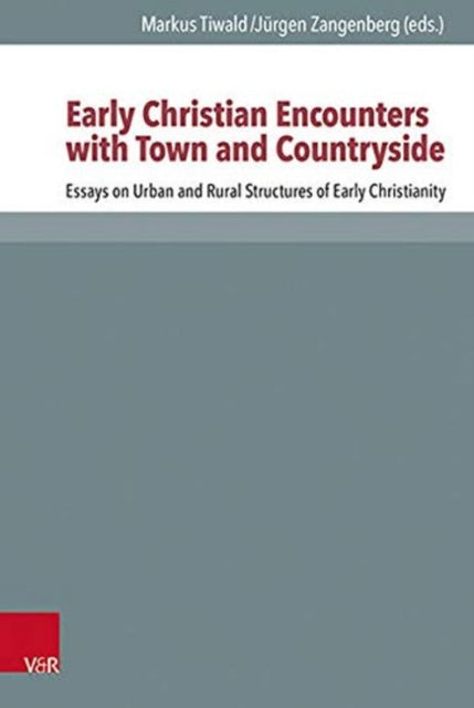 Book cover of: Early Christian Encounters with Town and Countryside. By: Markus Tiwald