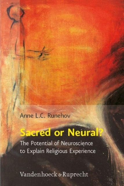 Book cover of: Sacred or Neural?. By: Anne L. C. Runehov
