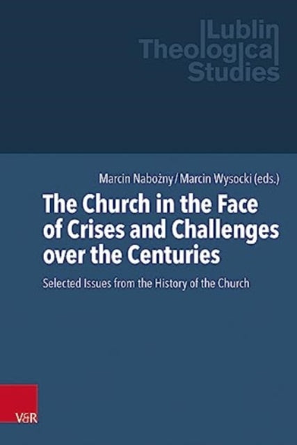 Book cover of: Church in the Face of Crises and Challenges over the Centuries. By: Marcin Nabozny