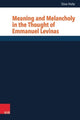 Book cover of: Meaning and Melancholy in the Thought of Emmanuel Levinas. By: Stine Holte