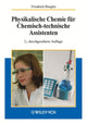 Book cover of: Physikalische Chemie fur Chemisch-technische Assistenten. By: F Bergler