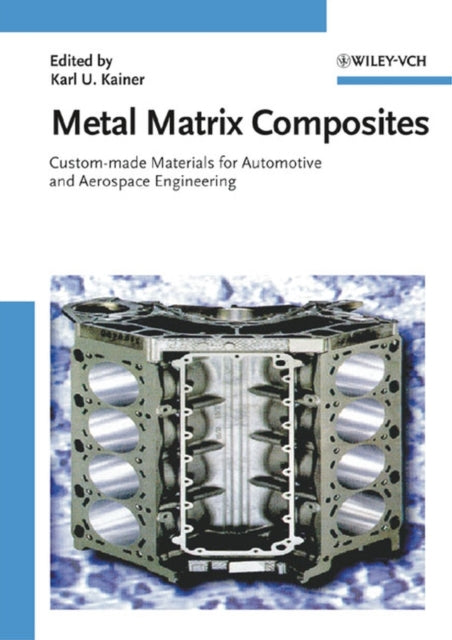 Book cover of: Metal Matrix Composites. By: Karl U. Kainer