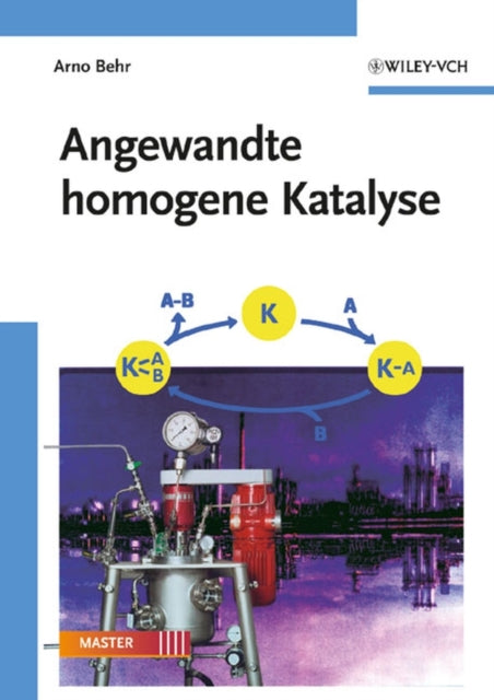 Book cover of: Angewandte homogene Katalyse. By: Arno Behr