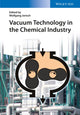 Book cover of: Vacuum Technology in the Chemical Industry