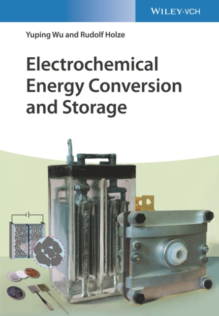 Book cover of: Electrochemical Energy Conversion and Storage. By: Rudolf Holze