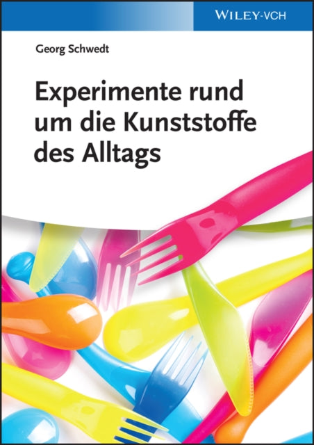 Book cover of: Experimente rund um die Kunststoffe des Alltags. By: Georg Schwedt