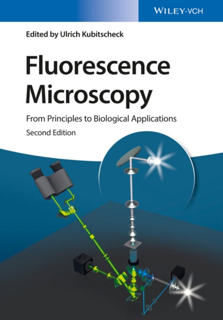 Book cover of: Fluorescence Microscopy. By: Ulrich Kubitscheck