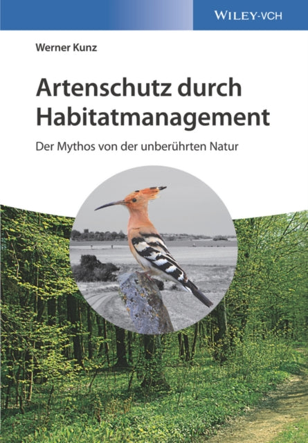 Book cover of: Artenschutz durch Habitatmanagement. By: Werner Kunz