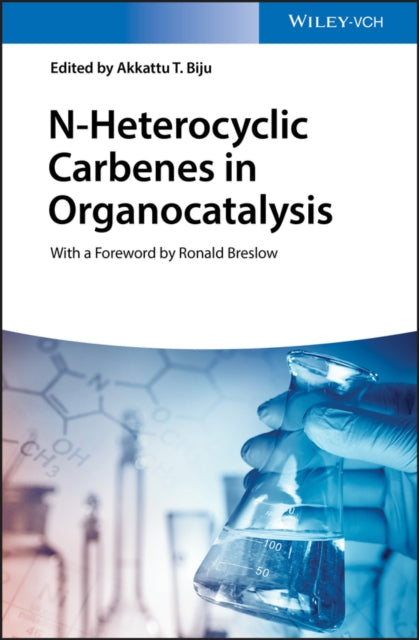 Book cover of: N-Heterocyclic Carbenes in Organocatalysis. By: Akkattu T. Biju