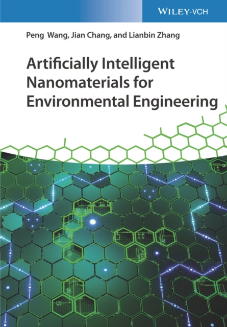 Book cover of: Artificially Intelligent Nanomaterials for Environmental Engineering. By: Peng Wang