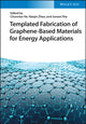 Book cover of: Templated Fabrication of Graphene-Based Materials for Energy Applications. By: Chunnian He