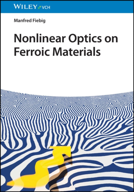 Book cover of: Nonlinear Optics on Ferroic Materials. By: Manfred Fiebig
