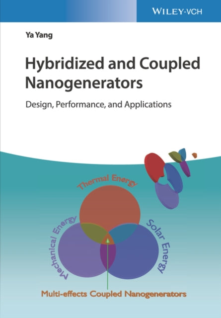 Book cover of: Hybridized and Coupled Nanogenerators. By: Ya Yang