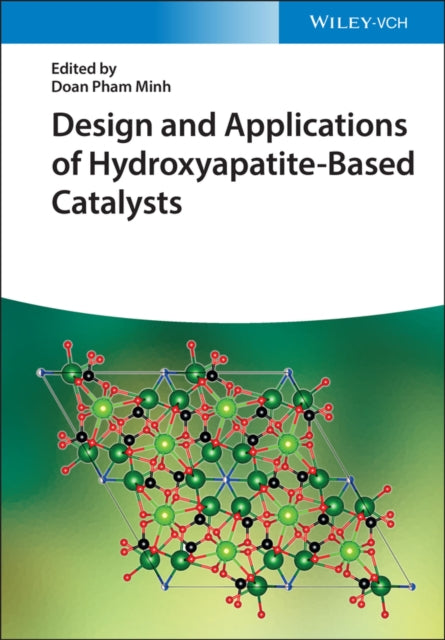 Book cover of: Design and Applications of Hydroxyapatite-Based Catalysts. By: D. Pham Minh