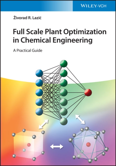 Book cover of: Full Scale Plant Optimization in Chemical Engineering. By: Zivorad R. Lazic