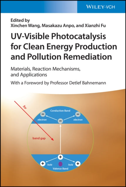 Book cover of: UV-Visible Photocatalysis for Clean Energy Production and Pollution Remediation. By: Xinchen Wang