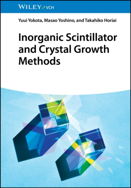Book cover of: Inorganic Scintillator and Crystal Growth Methods. By: Y. Yokota