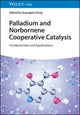 Book cover of: Palladium and Norbornene Cooperative Catalysis. By: G. Dong