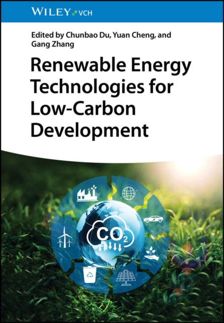 Book cover of: Renewable Energy Technologies for Low-Carbon Development. By: C. Du