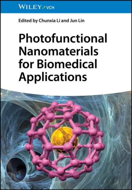Book cover of: Photofunctional Nanomaterials for Biomedical Applications. By: Chunxia Li