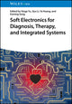 Book cover of: Soft Electronics for Diagnosis, Therapy, and Integrated Systems. By: Xinge Yu
