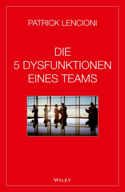 Book cover of: Die 5 Dysfunktionen eines Teams. By: Andreas Schieberle